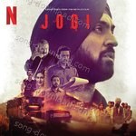 Jogi (Soundtrack from the Netflix Film) - Joshilay Song Download